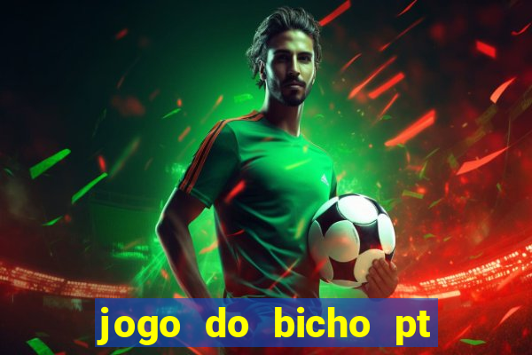 jogo do bicho pt sp 13h